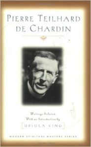Pierre Teilhard De Chardin - Writings - Modern Spiritual Masters Series