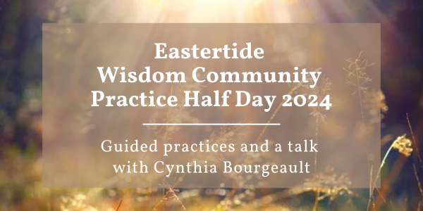 Wisdom Community Practice Half Day – Eastertide 2024
